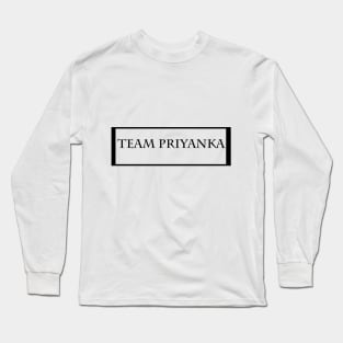 Team Priyanka Long Sleeve T-Shirt